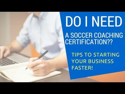 Do I Need A Coaching Certification To Start A Private Soccer Training Business? (Full Disclosure)