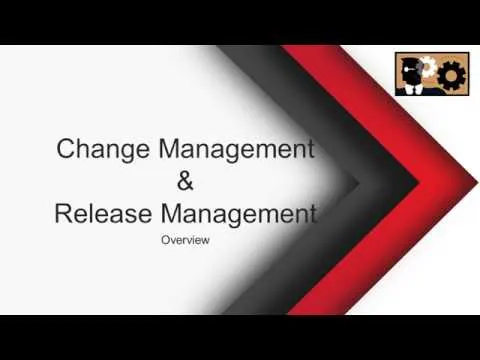 Change Management and Release Management Overview