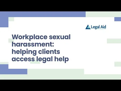 Workplace sexual harassment: helping clients access legal help