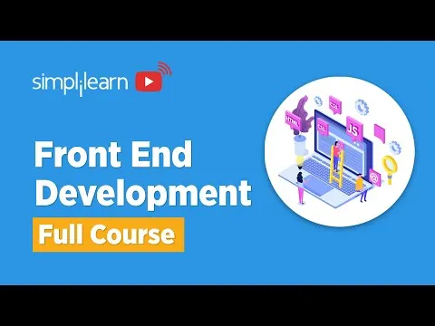 Front End Full Course Front End Development Tutorial Front End Development Course Simplilearn