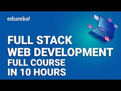 Full Stack Web Development Full Course - 10 Hours Full Stack Web Developer Course Edureka