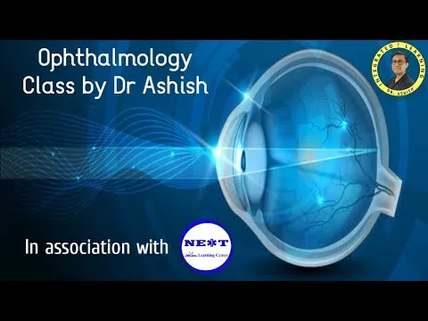 Ophthalmology Class 1 by Dr Ashish