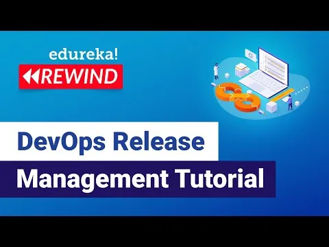 DevOps Release Management Tutorial DevOps Tutorial DevOps Training Edureka Rewind