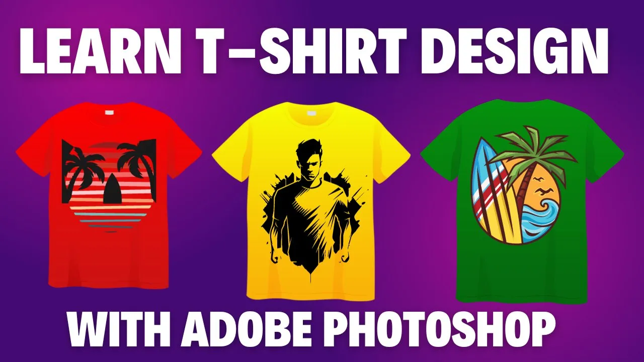 Learn T-Shirt Design Using Adobe Photoshop