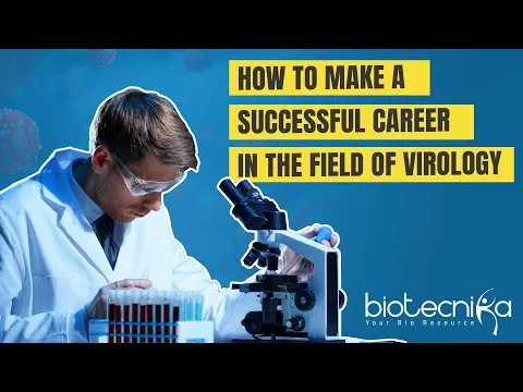 How To Make A Successful Career In The Field of Virology?