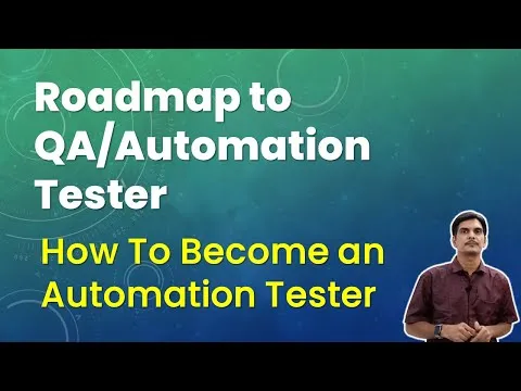 Roadmap to QA&Automation Tester How To Become an Automation Tester Where & How To start?