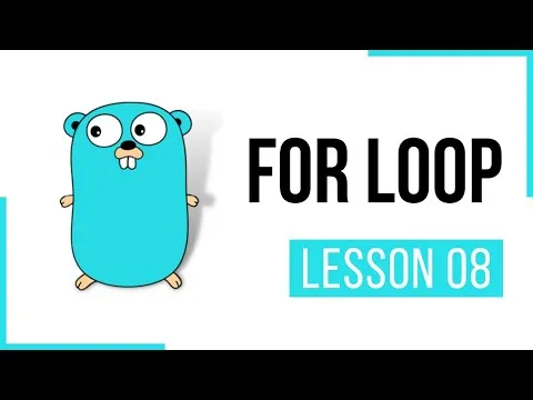 For Loop - Lesson 08 Go Full Course CloudNative Go Tutorial Golang
