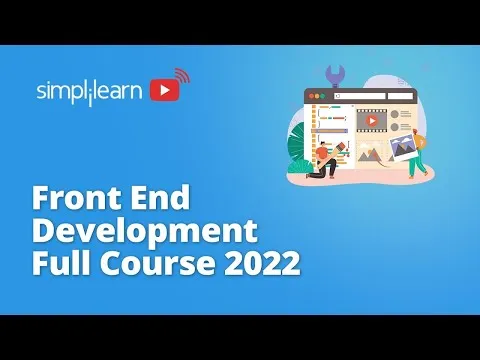 Front End Development Full Course 2022 Front End Development Tutorial For Beginners Simplilearn