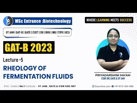 Rheology of fermentation fluids L - 5 IITJAM & GAT-B 2023