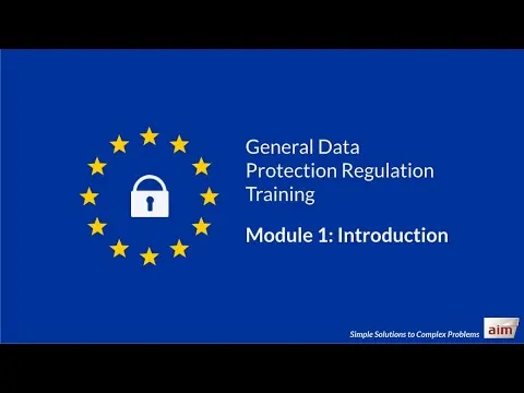 GDPR Training by Aim - Module 1: Introduction (Updated on January 2021)