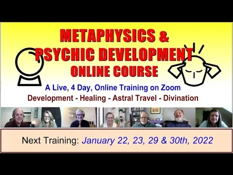 Metaphysics & Psychic Development - 4 Day Online Live Course