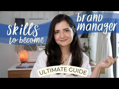 Skills you need to be a Brand Manager  ULTIMATE GUIDE
