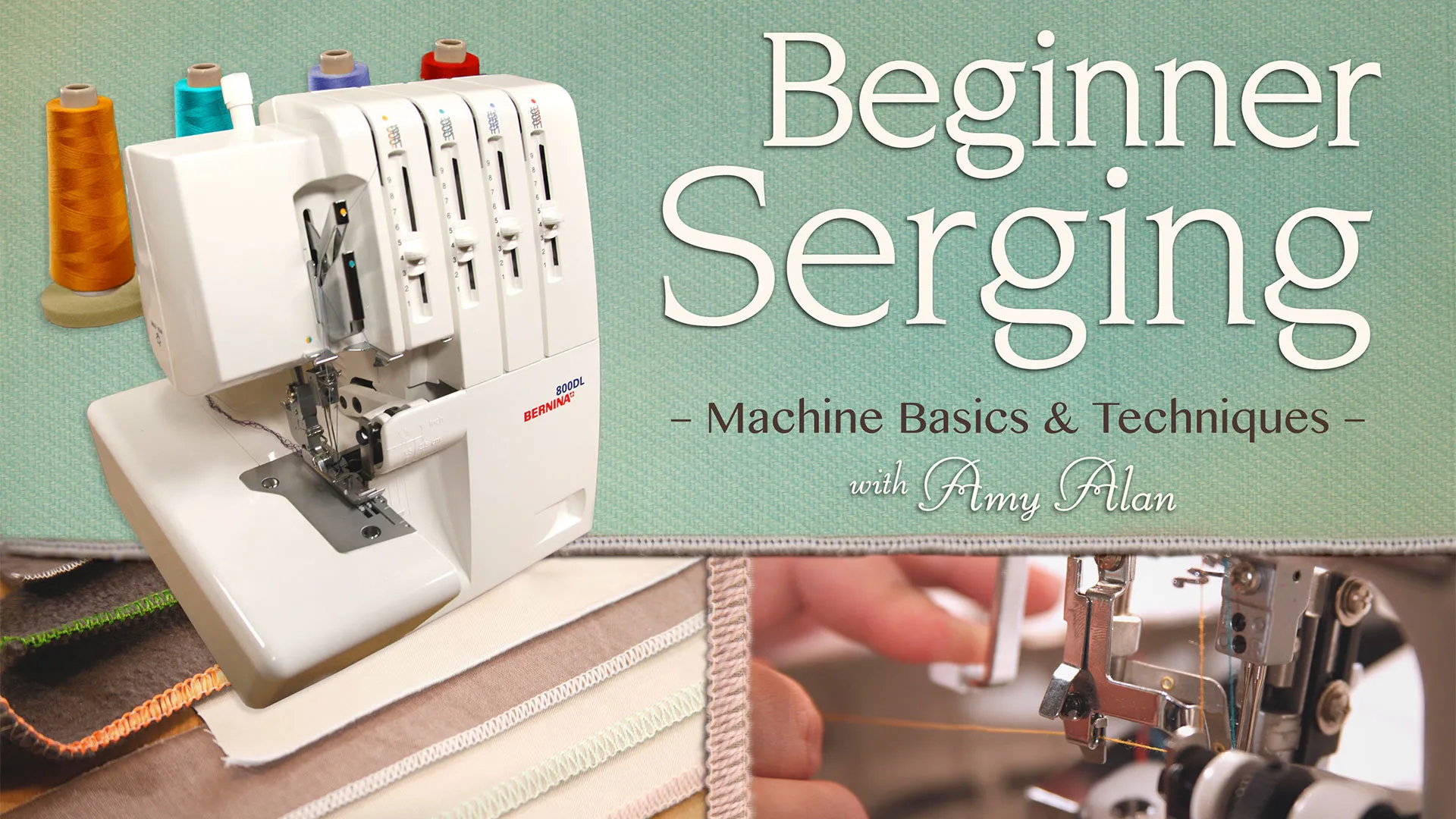 Beginner Serging: Machine Basics & Techniques