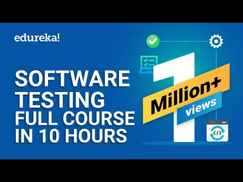 Software Testing Full Course In 10 Hours Software Testing Tutorial Edureka