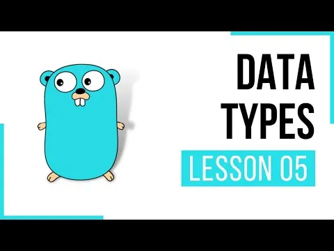 Data Types - Lesson 05 Go Full Course CloudNative Go Tutorial Golang