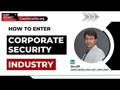 How To Enter Corporate Security Industry Siva RP CSM CSS CPP PSP Security Management Trainer