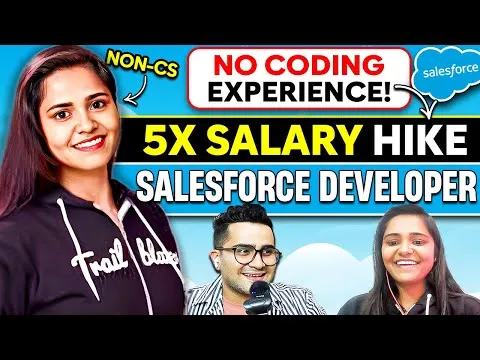From No Coding Experience to 25LPA Salesforce Developer  Salary 5x Hike Step by Step In 2023