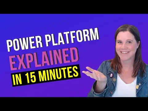 Microsoft Power Platform Fundamentals in 15 Minutes