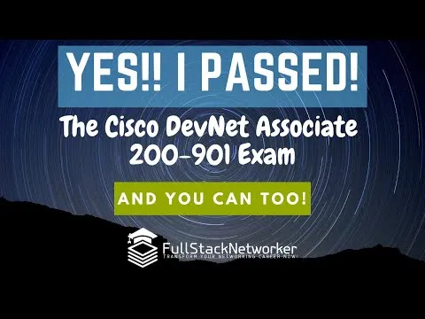 Cisco DevNet Associate 200-901 DEVASC Exam: I PASSED and You Can Too!