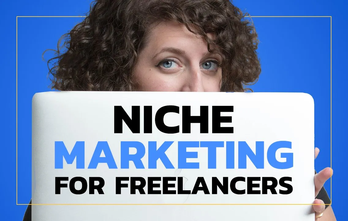 Niche Marketing For Freelancers: Attract Your Ideal Clients