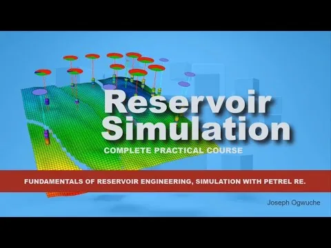 Applied Reservoir Engineering (Reservoir Simulation with PETREL and ECLIPSE ( Petrel RE) e-Course