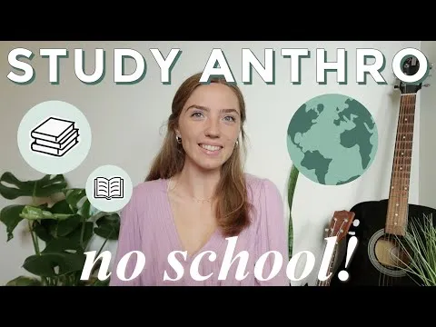 How To Study Anthropology WITHOUT SCHOOL! Learn Anthropology Without A Degree Tips & Tricks!