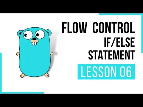 Flow Control If&Else statement - Lesson 06 Go Full Course CloudNative Go Tutorial Golang