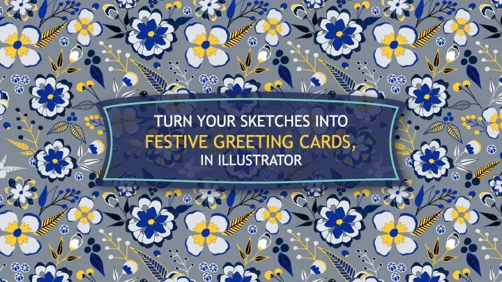 Turn your Sketches into Festive Greeting Cards in Illustrator