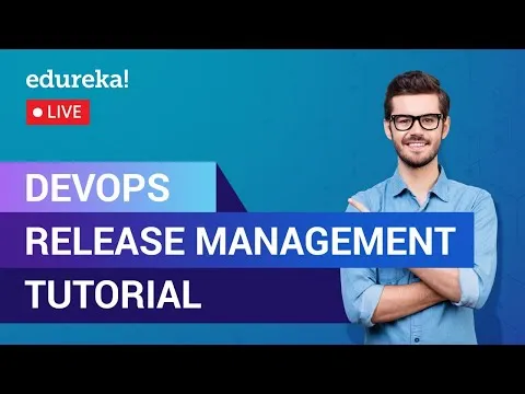 DevOps Release Management Tutorial DevOps Tutorial DevOps Training Edureka DevOps Live - 1