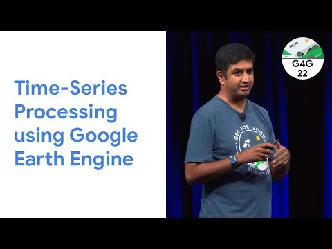 Geo for Good 2022: Time-Series Processing using Google Earth Engine