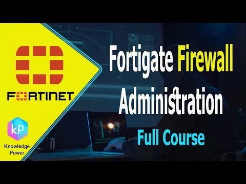 Fortigate Firewall Fortigate Administration Full Course 2022