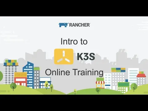 Intro to K3s Online Training: Lightweight Kubernetes