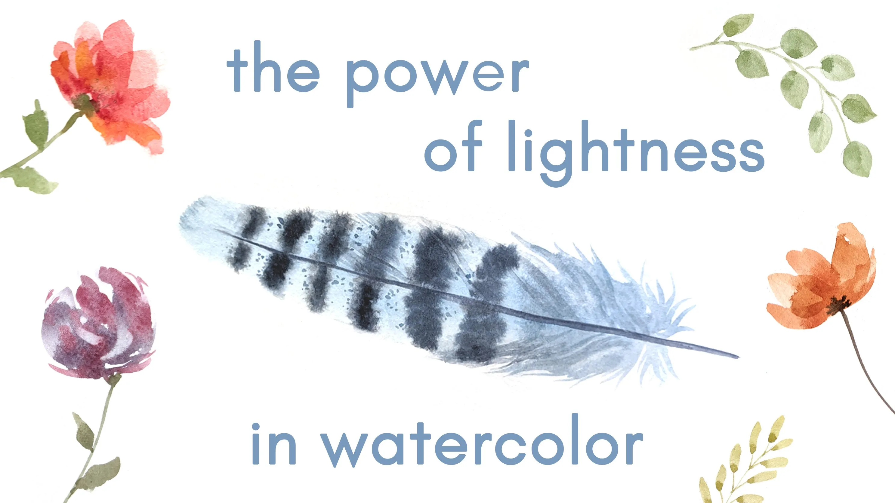 Watercolor Masterclass - from beginner to intermiediate Class 2 - The power of lightness