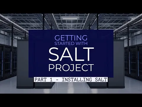 Installing Salt - Getting Started With Salt Project - Part 1