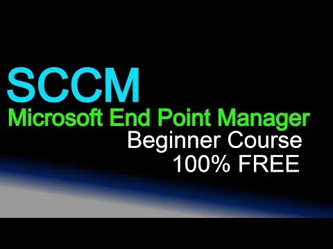 Free Beginners Course on SCCM Microsoft Endpoint Configuration Manager