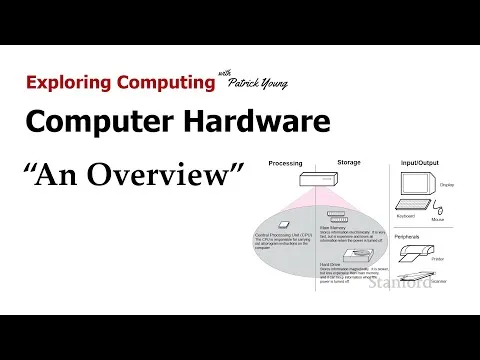 Stanford CS105: Introduction to Computers 2021 Lecture 41 Computer Hardware: An Overview