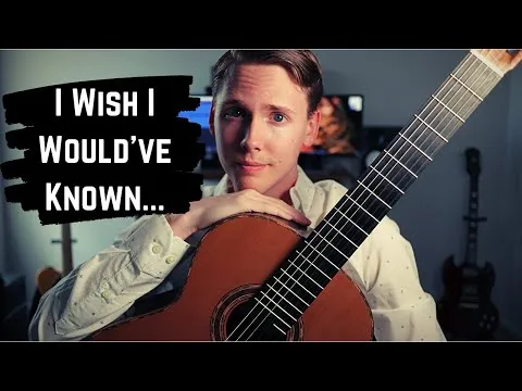5 THINGS I wish I knew as a beginner Classical Guitarist