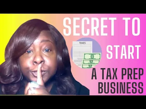 Secrets to Start a Tax Prep Business Make money during Tax Season 2023