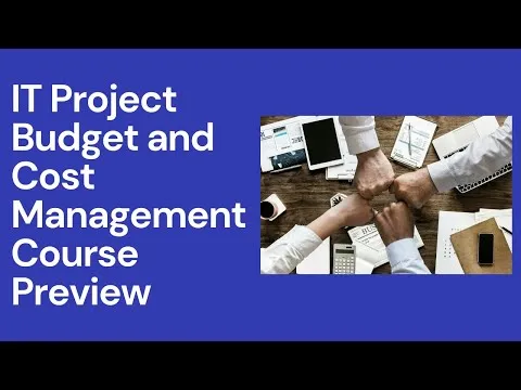 IT Project Budget and Cost Management Online Course