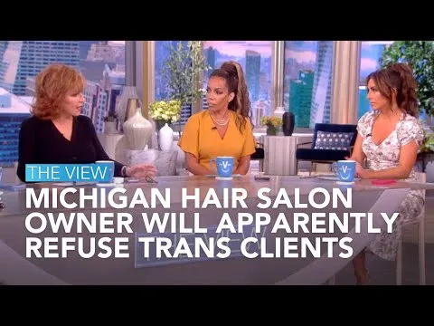 Michigan Hair Salon Owner Will Apparently Refuse Trans Clients The View