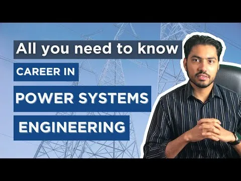 Why Pursue a Career in Power Systems Engineering?