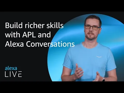 Build richer skills with APL and Alexa Conversations Alexa Live 2022
