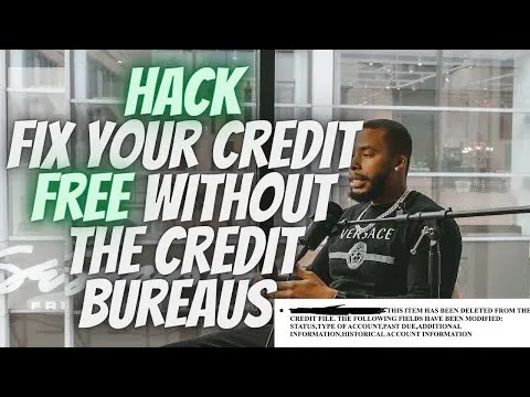 Do This To Fix Your Credit FREE Without The Credit Bureaus Credit Repair