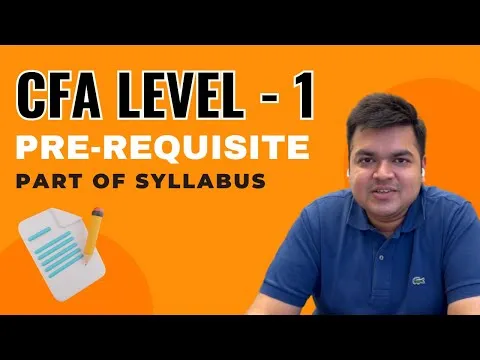 Pre-requisite part of the syllabus CFA Level 1