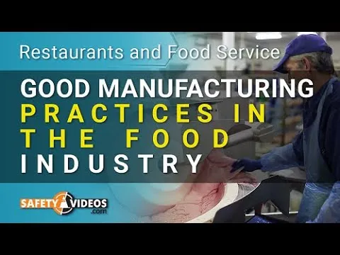 Good Manufacturing Practices in the Food Industry Training Video