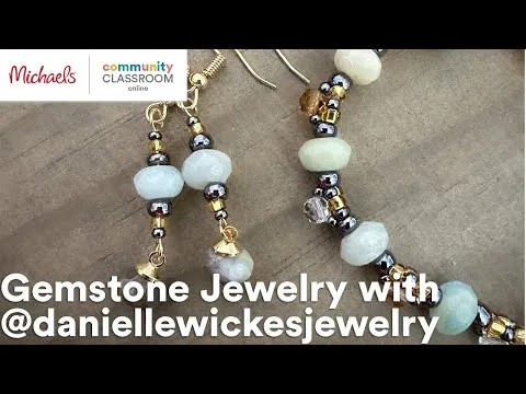 Online Class: Gemstone Jewelry with @daniellewickesjewelry Michaels