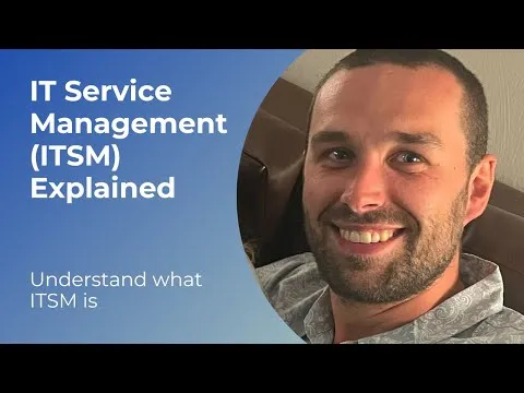 IT Service Management (ITSM) Explained - ITIL