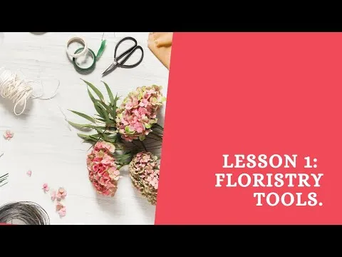 Introduction to Floristry lesson 1: Tools