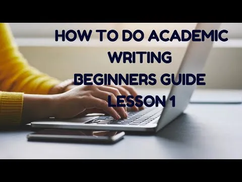 ACADEMIC WRITING TUTORIAL FOR BEGINNERS HOW TO START ACADEMIC WRITING 2023 Part 1:
