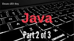 OCA Java SE 7 Programmer (OCAJP) Exam 1ZO-803 Part 2 of 3